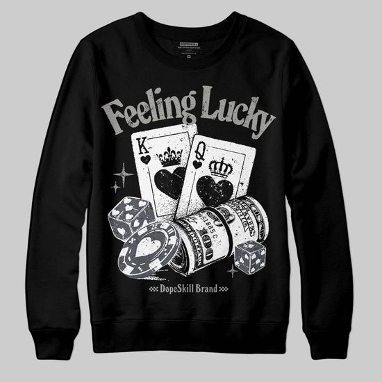 Jordan 11 Cool Grey DopeSkill Sweatshirt Feeling Lucky Graphic Streetwear - black
