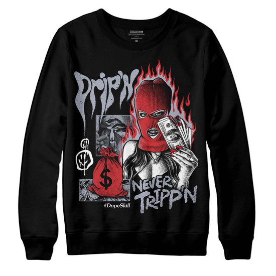 Jordan 4 “Bred Reimagined” DopeSkill Sweatshirt Drip'n Never Tripp'n Graphic Streetwear - Black