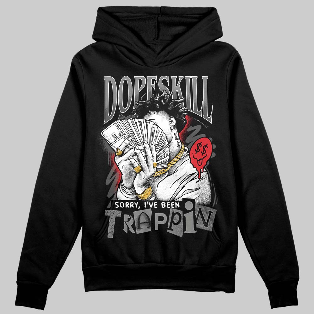 Jordan 10 Retro Shadow (2025) DopeSkill Hoodie Sweatshirt Sorry I've Been Trappin Graphic Streetwear - Black