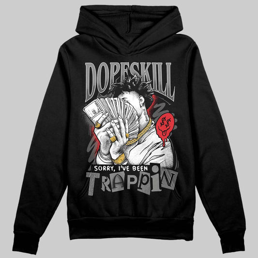 Jordan 10 Retro Shadow (2025) DopeSkill Hoodie Sweatshirt Sorry I've Been Trappin Graphic Streetwear - Black