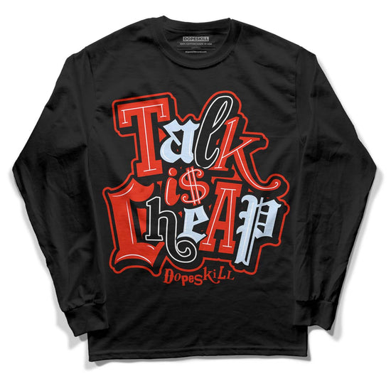 Jordan 6 Retro Toro Bravo DopeSkill Long Sleeve T-Shirt Talk Is Chip Graphic Streetwear - Black