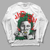 Jordan 1 Low Lucky Green DopeSkill Long Sleeve T-Shirt Hold My Own Graphic Streetwear - White