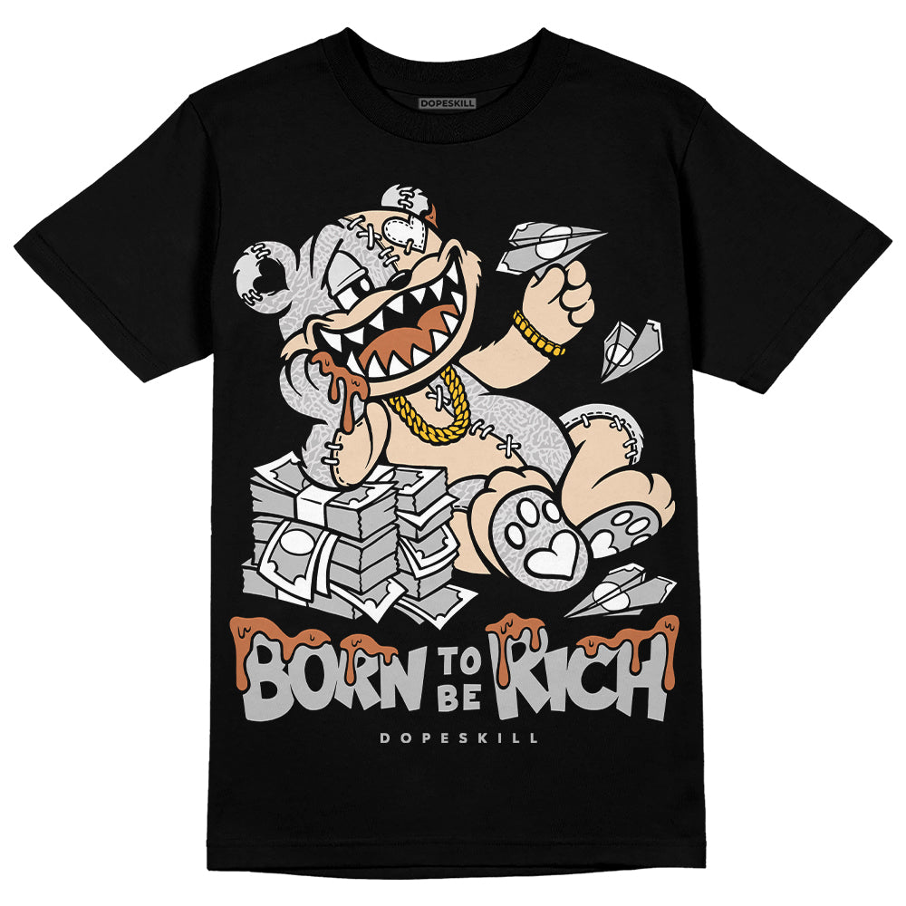 Jordan 3 Craft “Ivory” DopeSkill T-Shirt Born To Be Rich Graphic Streetwear - Black