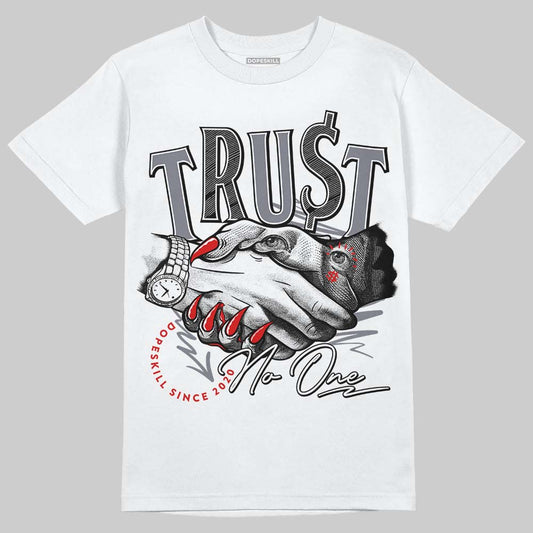 Jordan 9 Retro Fire Red DopeSkill T-Shirt Trust No One Graphic Streetwear - White