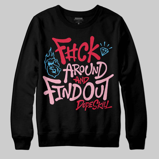 Dunk Low Valentine's Day (2026) DopeSkill Sweatshirt F#ck Around And Find Out Graphic Streetwear - Black