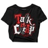 Jordan 1 Retro Low "Black Toe" DopeSkill Women's Crop Top Talk Is Chip Graphic Streetwear - Black