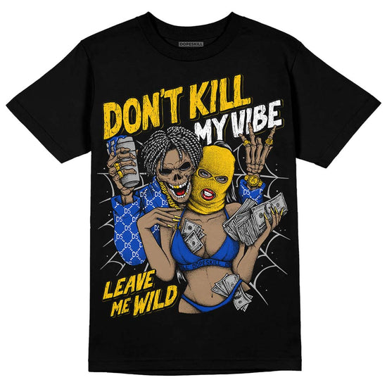 Jordan 14 “Laney” DopeSkill T-Shirt Don't Kill My Vibe Graphic Streetwear - Black