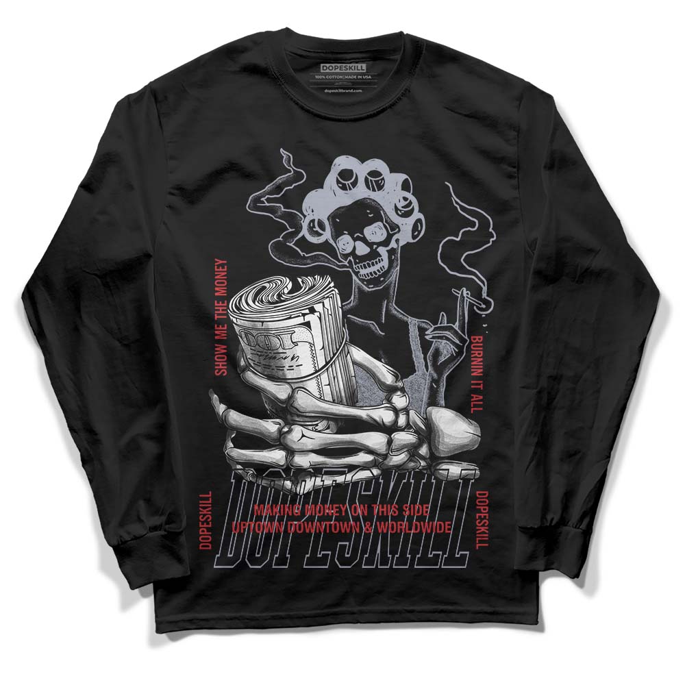 Jordan 4 “Bred Reimagined” DopeSkill Long Sleeve T-Shirt Show Me The Money Graphic Streetwear - Black