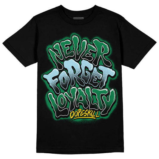 Jordan 5 “Lucky Green” DopeSkill T-Shirt Never Forget Loyalty Graphic Streetwear - Black