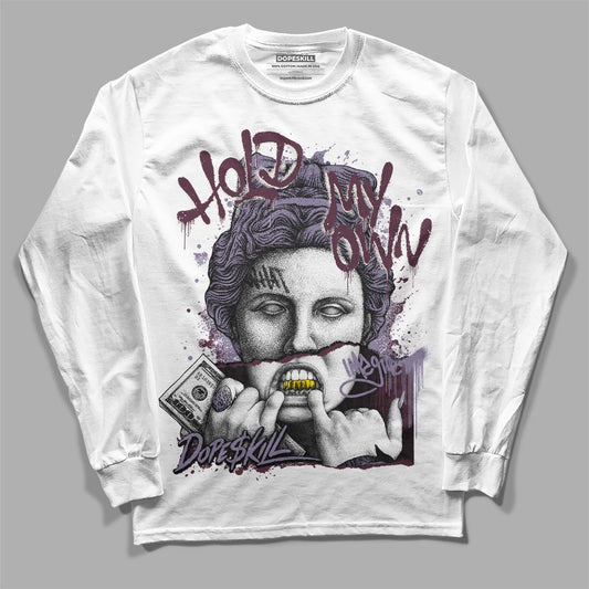 A Ma Maniére x Jordan 4 Retro ‘Violet Ore’ DopeSkill Long Sleeve T-Shirt Hold My Own Graphic Streetwear - White