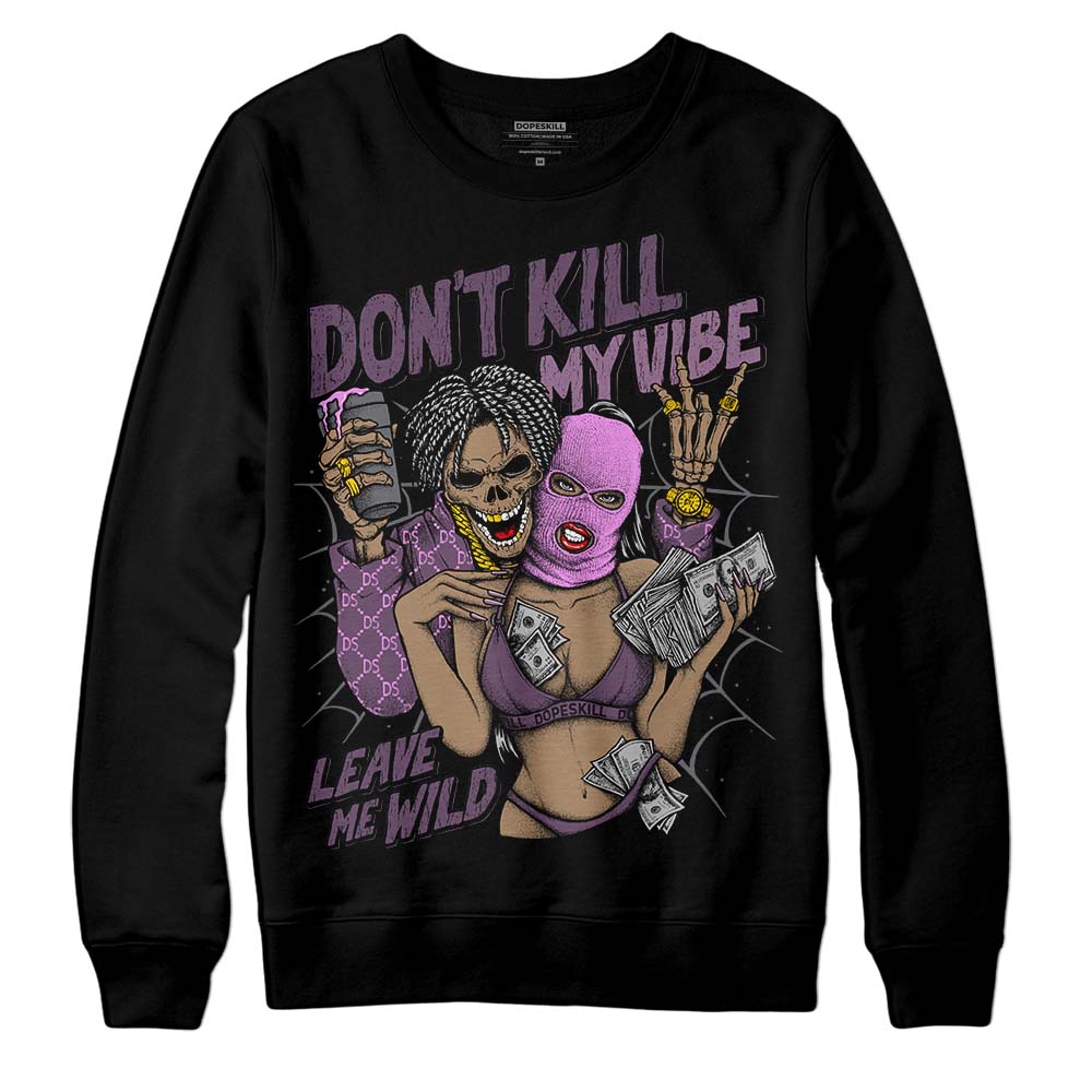 Jordan 2 “Mauve/Off-Noir” DopeSkill Sweatshirt Don't Kill My Vibe Graphic Streetwear - Black