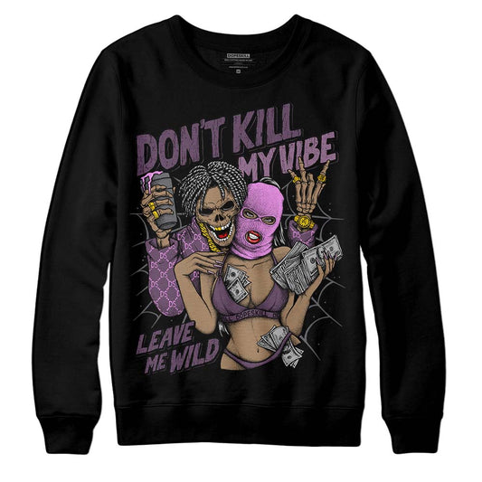 Jordan 2 “Mauve/Off-Noir” DopeSkill Sweatshirt Don't Kill My Vibe Graphic Streetwear - Black