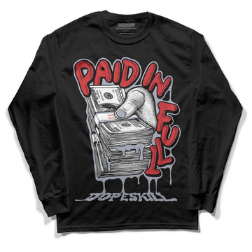 Jordan 4 “Bred Reimagined” DopeSkill Long Sleeve T-Shirt Paid In Full Graphic Streetwear - Black