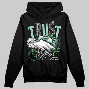 Jordan 1 High OG Green Glow DopeSkill Hoodie Sweatshirt Trust No One Graphic Streetwear - Black