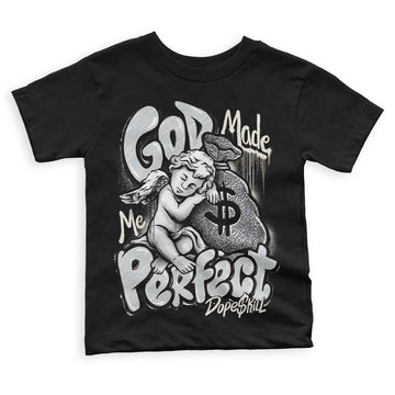 Jordan 1 Retro Low OG Black Cement DopeSkill Toddler Kids T-shirt God Made Me Perfect Graphic Streetwear - Black