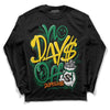 Green Collection DopeSkill Long Sleeve T-Shirt No Days Off Graphic