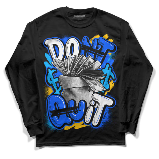 Royal Blue Sneakers DopeSkill Long Sleeve T-Shirt Don't Quit Graphic Streetwear - Black