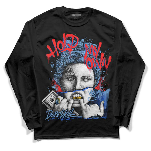 Dunk Low Retro White Polar Blue DopeSkill Long Sleeve T-Shirt Hold My Own Graphic Streetwear - Black