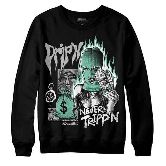 Jordan 3 "Green Glow" DopeSkill Sweatshirt Drip'n Never Tripp'n Graphic Streetwear - Black