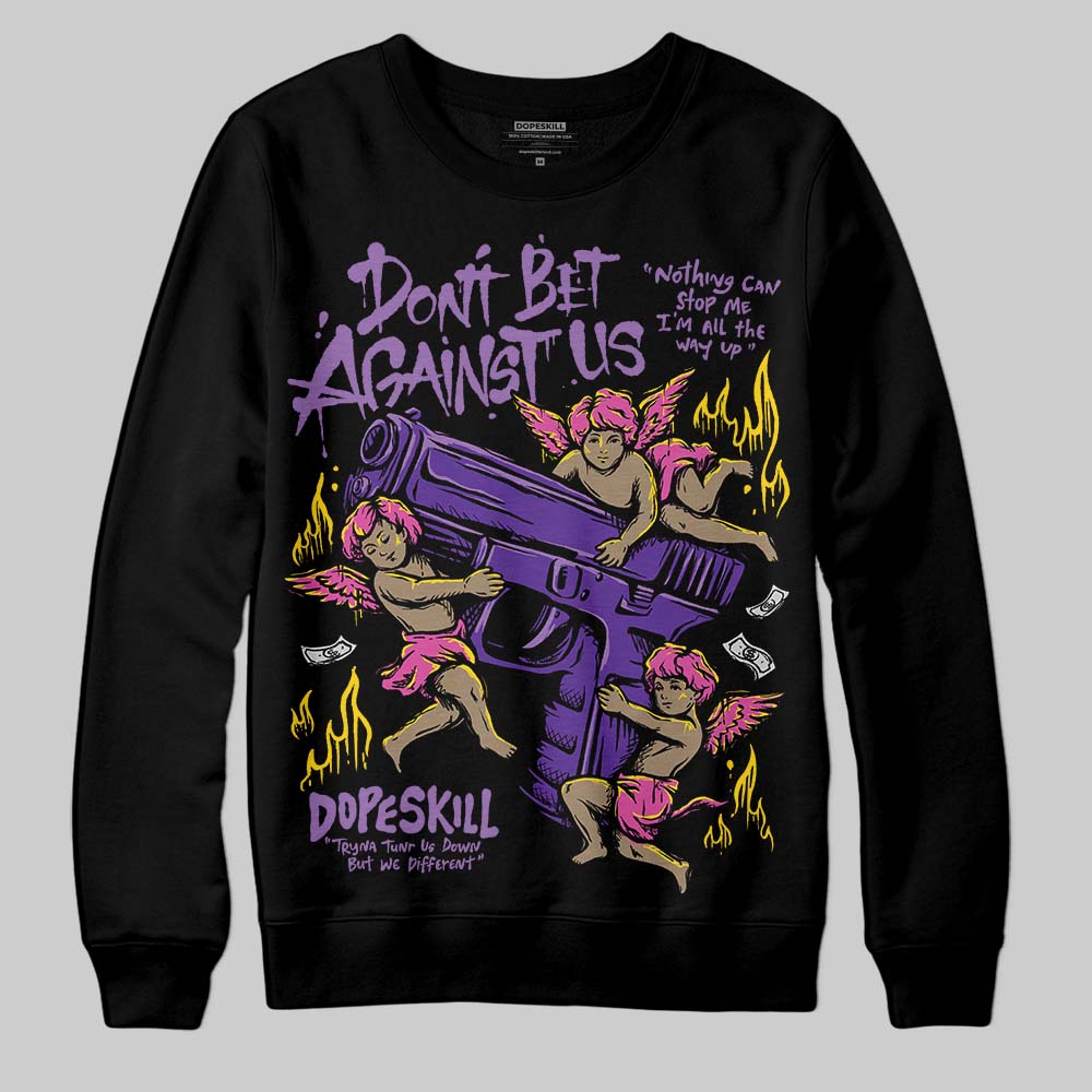 PURPLE Sneakers DopeSkill Sweatshirt Don't Bet Against Us Graphic Streetwear - Black