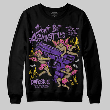 PURPLE Sneakers DopeSkill Sweatshirt Don't Bet Against Us Graphic Streetwear - Black