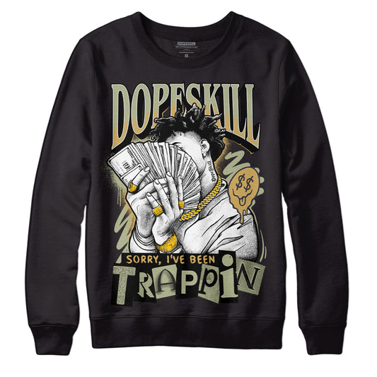 Jordan 5 Jade Horizon DopeSkill Sweatshirt Sorry I've Been Trappin Graphic Streetwear - Black