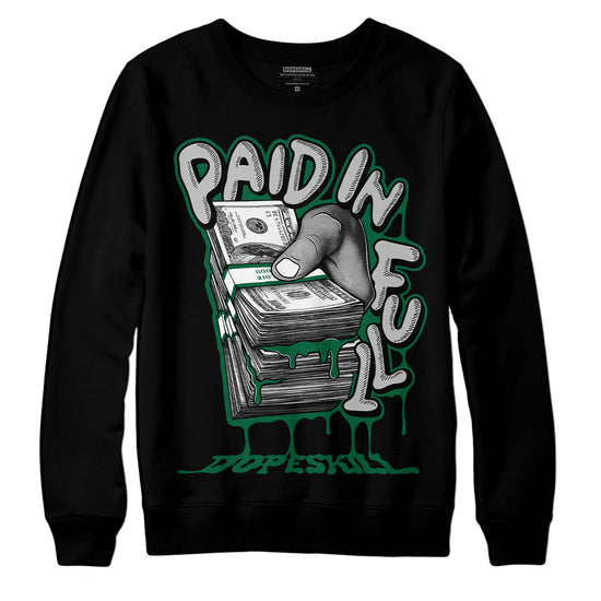 Jordan 1 Retro High OG Gorge Green DopeSkill Sweatshirt Paid In Full Graphic Streetwear - Black 