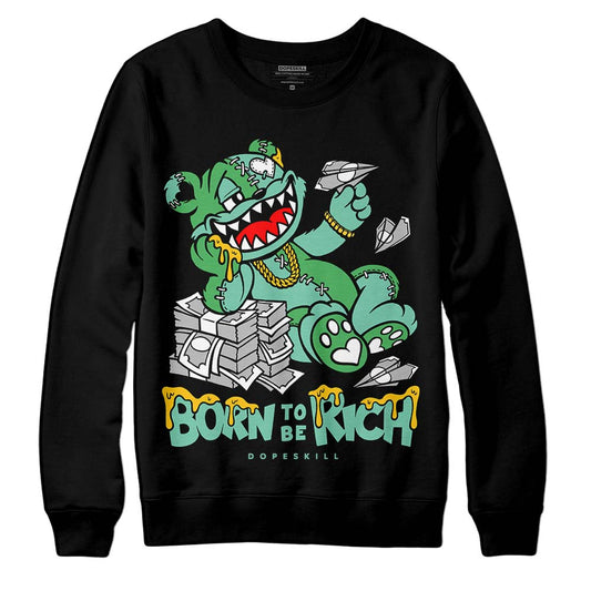 Jordan 1 High OG Green Glow DopeSkill Sweatshirt Born To Be Rich Graphic Streetwear - Black