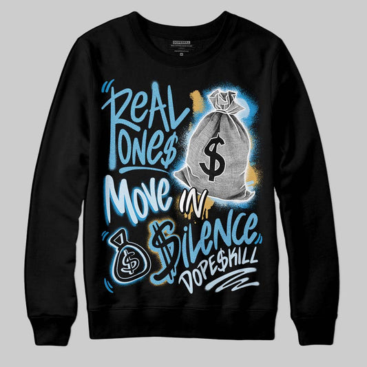 Jordan 4 Denim “Worn Blue” DopeSkill Sweatshirt Real Ones Move In Silence Graphic Streetwear - black