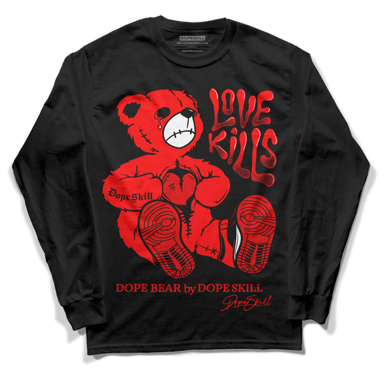 Jordan 1 Retro High OG "Satin Bred" DopeSkill Long Sleeve T-Shirt Love Kills Graphic Streetwear - Black