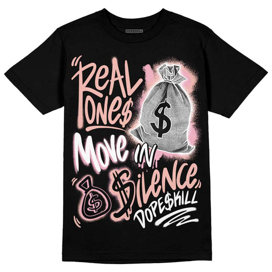 Jordan 11 Low “Legend Pink” DopeSkill T-Shirt Real Ones Move In Silence Graphic Streetwear - Black