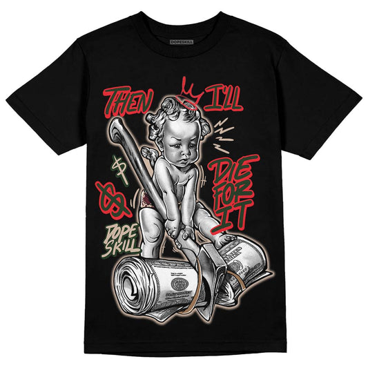 Dunk Low Freddy Krueger DopeSkill T-Shirt Then I'll Die For It Graphic Streetwear - Black