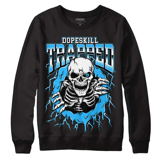 Jordan 1 High Retro OG “University Blue” DopeSkill Sweatshirt Trapped Halloween Graphic Streetwear - Black