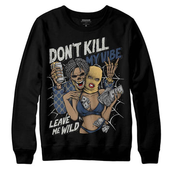 A Ma Maniere x Jordan 5 Dawn “Photon Dust” DopeSkill Sweatshirt Don't Kill My Vibe Graphic Streetwear - Black