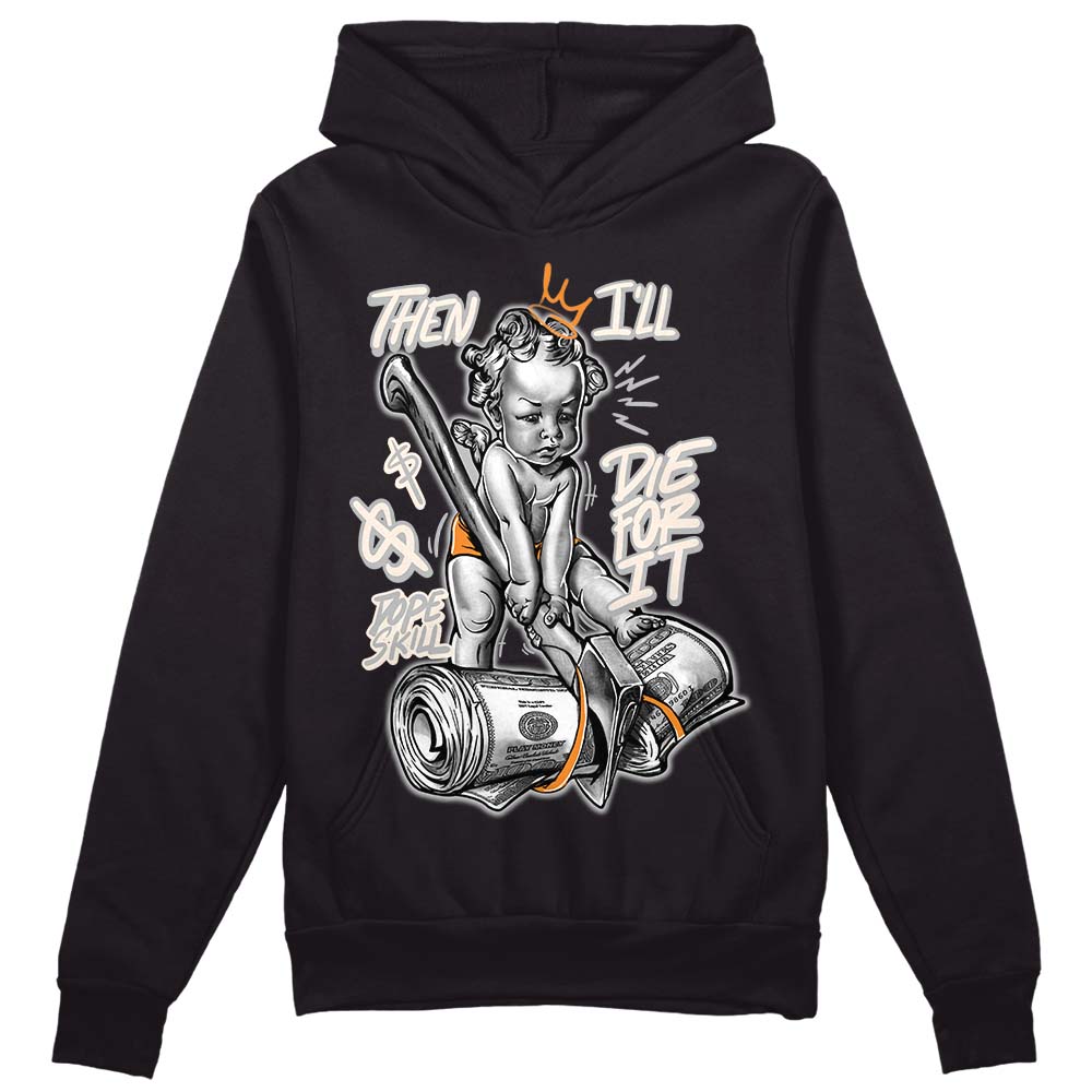 Dunk Low Cool Grey DopeSkill Hoodie Sweatshirt  Then I'll Die For It Graphic Streetwear - Black