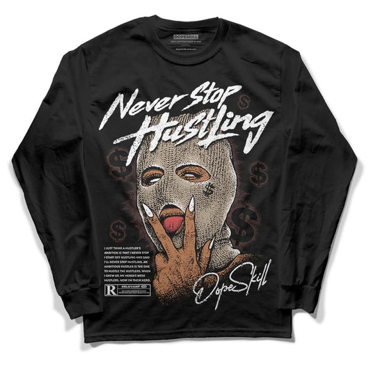 Jordan 1 High OG “Latte” DopeSkill Long Sleeve T-Shirt Never Stop Hustling Graphic Streetwear - Black