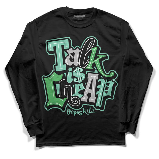 Jordan 1 High OG Green Glow DopeSkill Long Sleeve T-Shirt Talk Is Chip Graphic Streetwear - Black