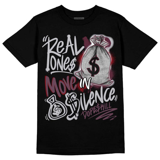 Jordan 5 Retro Burgundy (2023) DopeSkill T-Shirt Real Ones Move In Silence Graphic Streetwear - Black