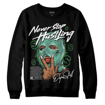 Jordan 1 High OG Green Glow DopeSkill Sweatshirt Never Stop Hustling Graphic Streetwear - Black