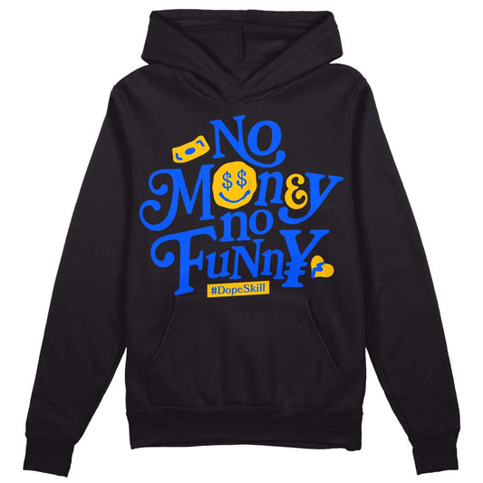 Royal Blue Sneakers DopeSkill Hoodie Sweatshirt No Money No Funny Graphic Streetwear - Black