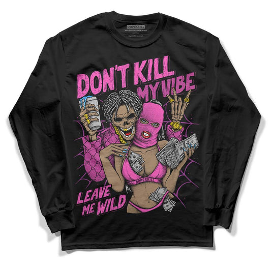 Jordan 4 GS “Hyper Violet” DopeSkill Long Sleeve T-Shirt Don't Kill My Vibe Graphic Streetwear - Black