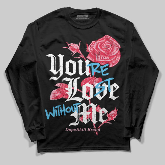 Dunk Low Valentine's Day (2026) DopeSkill Long Sleeve T-Shirt You’re Lost Without Me Graphic Streetwear - Black