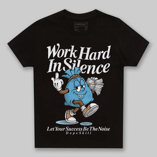 Jordan 4 Denim “Worn Blue” DopeSkill Toddler Kids T-shirt Work Hard In Silence Graphic Streetwear =- black