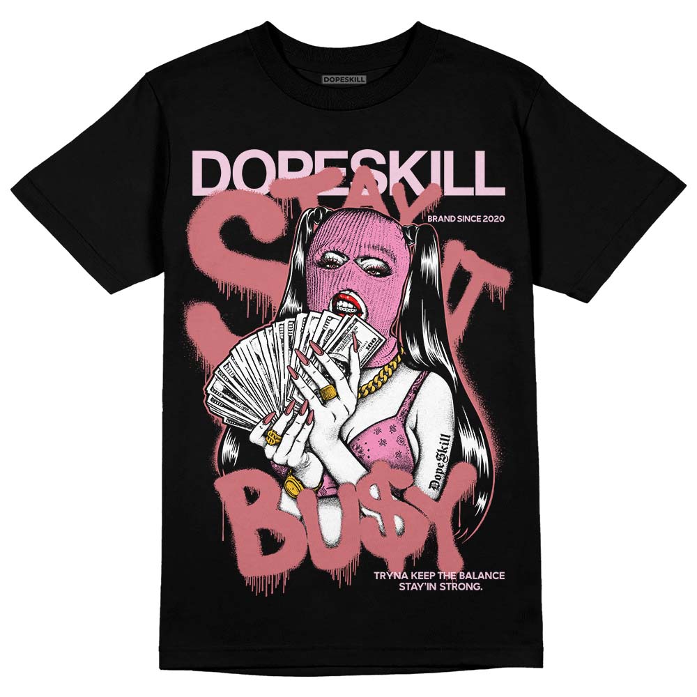 Valentine's Day Collection DopeSkill T-Shirt Stay It Busy Graphic Streetwear - Black