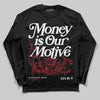 Black Toe 14s DopeSkill Long Sleeve T-Shirt Money Is Our Motive Typo Graphic