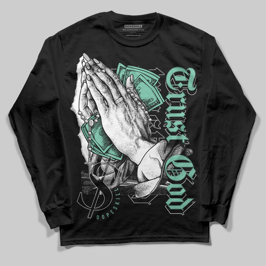 Jordan 3 "Green Glow" DopeSkill Long Sleeve T-Shirt Trust God Graphic Streetwear - Black