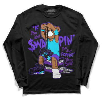 Jordan 6 "Aqua" DopeSkill Long Sleeve T-Shirt If You Aint Graphic Streetwear - Black 