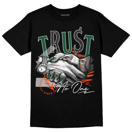 Dunk Low Team Dark Green Orange DopeSkill T-Shirt Trust No One Graphic Streetwear - Black 