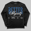 Jordan 1 Low OG “Storm Blue” DopeSkill Long Sleeve T-Shirt Better Myself Graphic Streetwear - Black