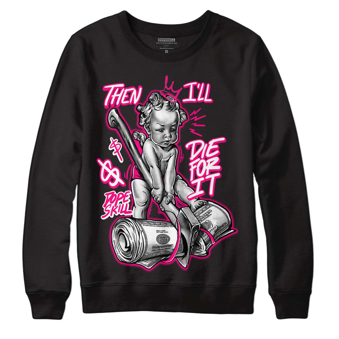 Jordan 1 Low GS “Fierce Pink” Dopeskill Sweatshirt Then I'll Die For It Graphic Streetwear - Black